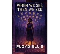 When We See Then We See
