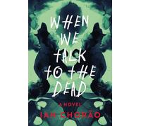 When We Talk to the Dead: A Novel