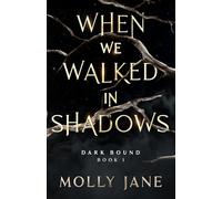 When We Walked in Shadows (Dark Bound)
