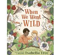 When We Went Wild: Volume 1 (Nature's Wisdom)