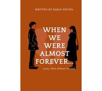 When we were almost forever: Love that almost stayed