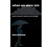 When We Were Rain: Poems on Youth, Memory, and Nostalgia