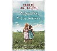 When We Were Sisters: An unputdownable book club read about that bonds that can bind or break a family