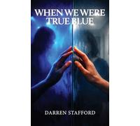 When We Were True Blue