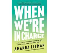 When We're in Charge : The Next Generation’s Guide to Leadership