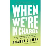 When We're in Charge: The Next Generation’s Guide to Leadership