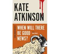 When Will There Be Good News?: (Jackson Brodie) (Jackson Brodie)