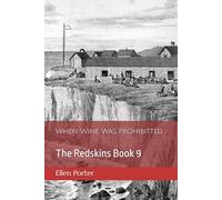 When Wine Was Prohibitted: The Redskins Book 9