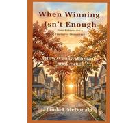When Winning Isn't Enough: Four Futures for a Fractured Society (The Way Forward)