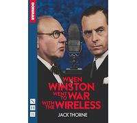 When Winston Went to War with the Wireless: (NHB Modern Plays)