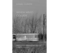 When Wives Collide: And Other Misadventures of Junior Cullen