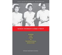 When Women Come First: Gender and Class in Transnational Migration