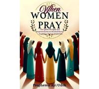 When Women Pray: The Quiet Strength and Empowerment on Bended Knees - Inspiring Change Inside Out