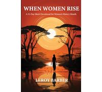 When Women Rise: A 31-Day Men's Devotional for Women's History Month