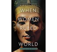 When Women Ruled the World: Six Queens of Egypt by Kara Cooney (English) Paperba