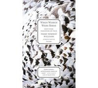 When Women Were Birds: Fifty-four Variations on Voice by Terry Tempest Williams (2013-02-26)