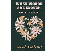 WHEN WORDS ARE ENOUGH: A thoughtful collection of poems.