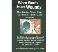 When Words Become Wounds: How Trusted Voices Shape Our Health, Identity, and Freedom