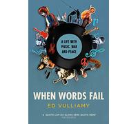 When Words Fail: A Life with Music, War and Peace