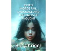 WHEN WORDS FAIL: LANGUAGE AND THE LIMITS OF THOUGHT: 25 (Philosophical Questions)