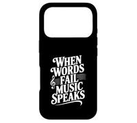 When Words Fail Music Speaks Inspirational Quote Case for iPhone 17 Pro