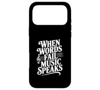 When Words Fail Music Speaks Inspirational Quote Case for iPhone 17 Pro Max