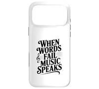 When Words Fail Music Speaks Inspirational Quote Case for iPhone 17 Pro Max