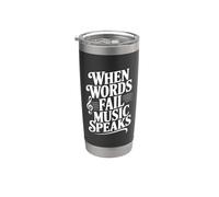 When Words Fail Music Speaks Inspirational Quote Stainless Steel Insulated Tumbler