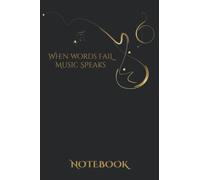 When words fail music speaks: Journal Notebook for Music Lovers & Musicians | music lovers gift for men & women | music love notebook journal with ... luxury .: Notebook for Music Lovers , golden