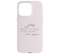 WHEN WORDS FAIL MUSIC SPEAKS Shakespeare Meme Quote ON BACK Case for iPhone 15 Pro Max