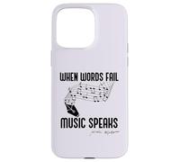 WHEN WORDS FAIL MUSIC SPEAKS Shakespeare Meme Quote ON BACK Case for iPhone 15 Pro Max
