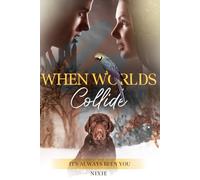 When Worlds Collide: It’s always been you: 1 (Remember When)