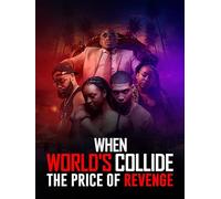 When World's Collide: The Price of Revenge