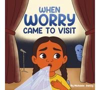 When Worry Came to Visit