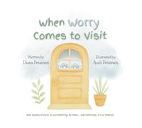 When Worry Comes to Visit