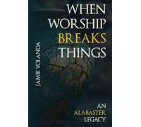 When Worship Breaks Things: An Alabaster Legacy