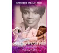 WHEN WORSHIP WEAR PINK: A PLACE WHERE PURPOSE & PAIN MEETS