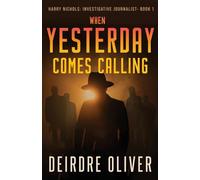 When Yesterday Comes Calling: 1 (Harry Nichols: Investigative Journalist)