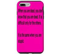 When You Are Dead You Do Not Know You Are Dead Black Text Case for iPhone 7 Plus/8 Plus