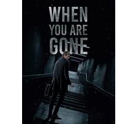 When You Are Gone