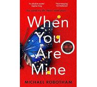 Philomena McCarthy – When You Are Mine – The No.1 bestselling thriller from the master of suspense