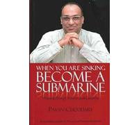 When You are Sinking Become a Submarine: Winning Through Wisdom & Creativity