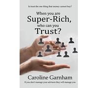 When you are Super-Rich, who can you Trust?