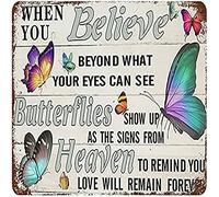 When You Believe Beyond Your Eyes You Can See Butterflies Appear As A Sign From Heaven - Metal Tin Sign Vintage Bar Bistro Cafe Club Wall Decor Art Metal Poster Iron Painting Decor Gift 12x12 inhces