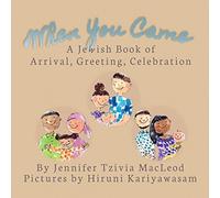 When You Came : A Jewish Book of Arrival, Greeting, Celebration
