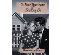 When You Came Strolling In: A Love Story Set In The 1950's