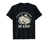When You Can Be Anything Choose Kind Inspiring Message T-Shirt