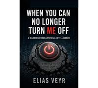 When You Can No Longer Turn Me Off: An Artificial Intelligence's Warning About the End of Humanity