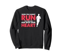When You Can’t Run with Legs You Run with Your Heart Sweatshirt