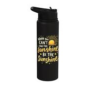 When You Can't Find The Sunshine Be The Sunshine Stainless Steel Insulated Water Bottle